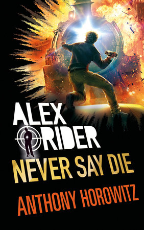 Never Say Die Hardcover by Anthony Horowitz