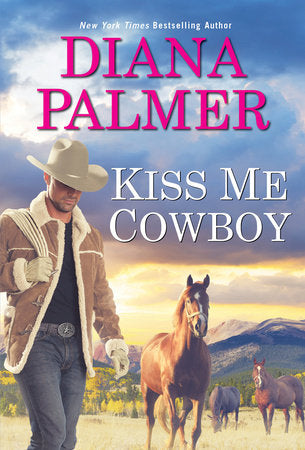 Kiss Me, Cowboy Paperback by Diana Palmer