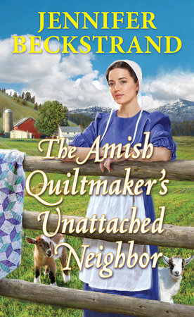 The Amish Quiltmaker's Unattached Neighbor Paperback by Jennifer Beckstrand