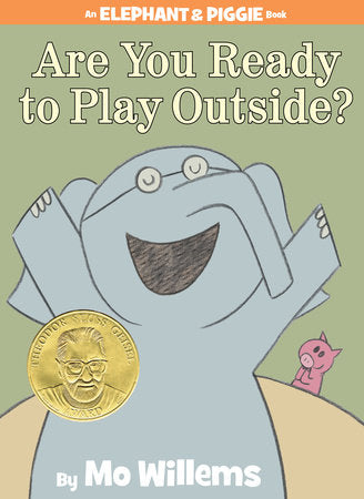 Are You Ready to Play Outside?-An Elephant and Piggie Book Hardcover by Mo Willems