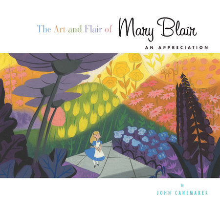 Art and Flair of Mary Blair, The-Updated Edition Hardcover by John Canemaker