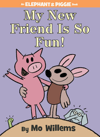 My New Friend Is So Fun!-An Elephant and Piggie Book Hardcover by Mo Willems