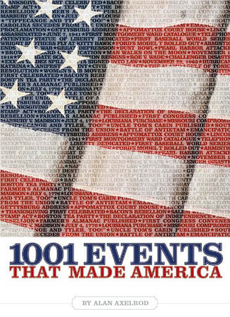 1001 Events That Made America Paperback by Alan Axelrod, Ph.D.