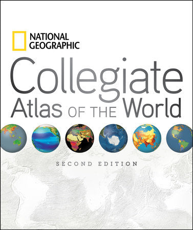 National Geographic Collegiate Atlas of the World, Second Edition Hardcover by National Geographic