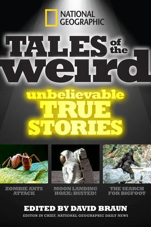National Geographic Tales of the Weird Paperback by David Braun