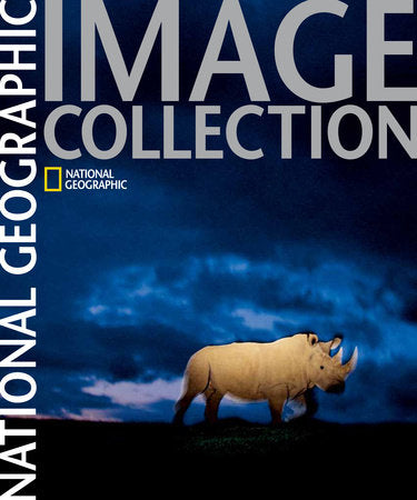 National Geographic Image Collection Hardcover by National Geographic