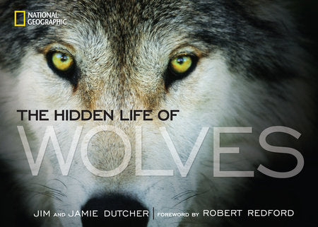 Hidden Life of Wolves, The Hardcover by Jamie Dutcher