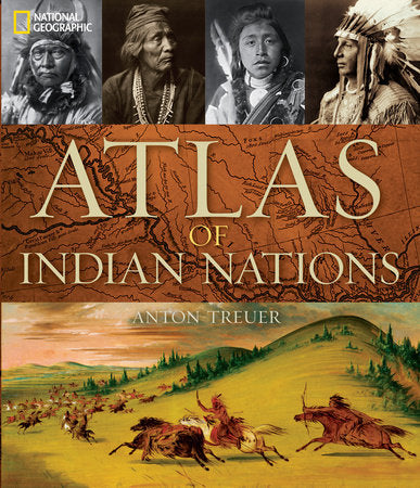 Atlas of Indian Nations Hardcover by Anton Treuer