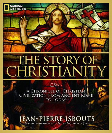 Story of Christianity, The Hardcover by Jean-Pierre Isbouts