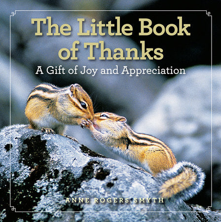 Little Book of Thanks, The Hardcover by Anne Rogers Smyth