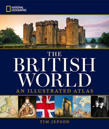 National Geographic The British World Hardcover by Tim Jepson