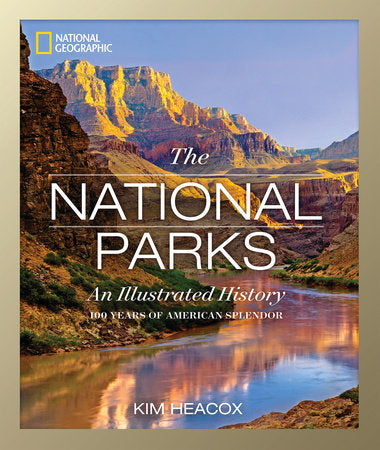 National Geographic The National Parks Hardcover by Kim Heacox