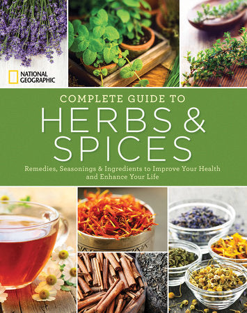 National Geographic Complete Guide to Herbs and Spices Paperback by Nancy J. Hajeski
