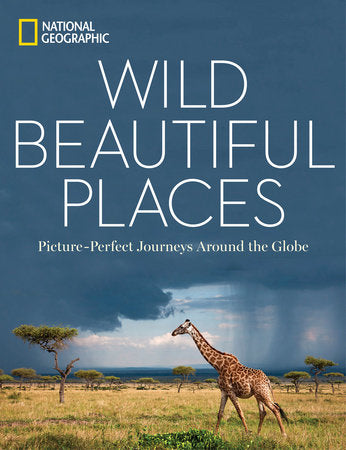 Wild, Beautiful Places Hardcover by National Geographic