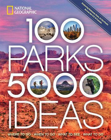 100 Parks, 5,000 Ideas TR by National Geographic and Joe Yogerst