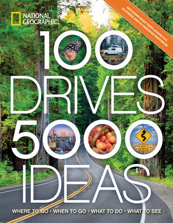 100 Drives, 5,000 Ideas TR by National Geographic and Joe Yogerst