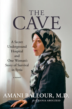 The Cave Hardcover by Amani Ballour, Rania Abouzeid