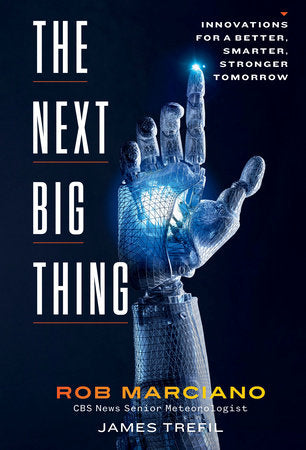 The Next Big Thing Hardcover by Rob Marciano, James Trefil