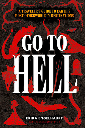 Go to Hell Hardcover by Erika Engelhaupt
