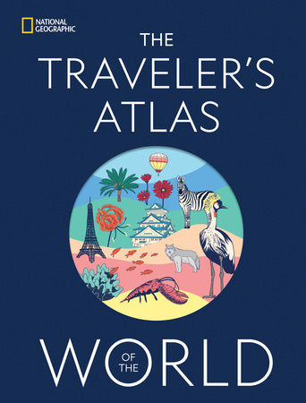 The Traveler's Atlas of the World Hardcover by National Geographic