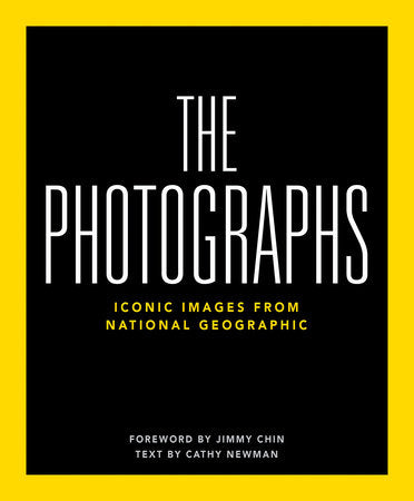National Geographic The Photographs Hardcover by National Geographic, with a foreword by Jimmy Chin