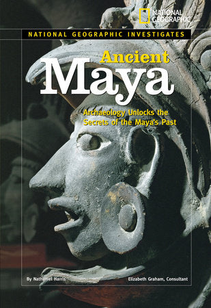 National Geographic Investigates: Ancient Maya Hardcover by Nathaniel Harris