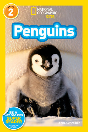 Penguins (National Geographic Kids Readers, Level 2) TR by Anne Schreiber and National Geographic Kids