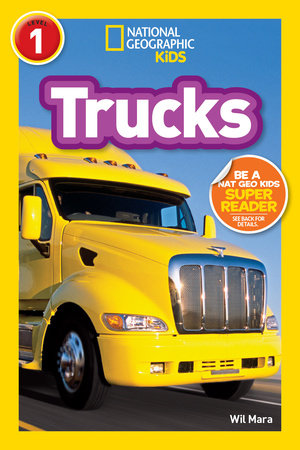 Trucks (National Geographic Kids Readers, Level 1) TR by Wil Mara