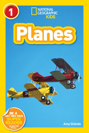 Planes (National Geographic Kids Readers, Level 1) Paperback by Amy Shields