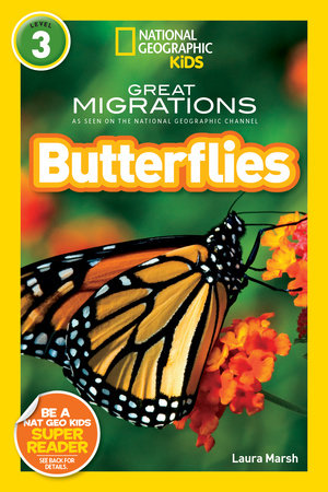 Great Migrations Butterflies (National Geographic Kids Readers, Level 3) Paperback by Laura Marsh
