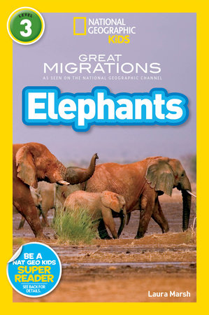 Great Migrations Elephants (National Geographic Kids Readers, Level 3) TR by Laura Marsh
