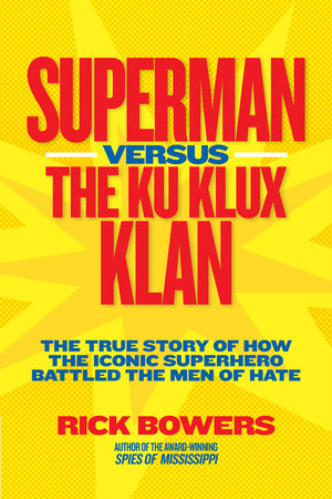 Superman versus the Ku Klux Klan Hardcover by Richard Bowers