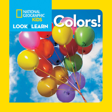 National Geographic Kids Look & Learn: Colors! Board Book by National Geographic Kids