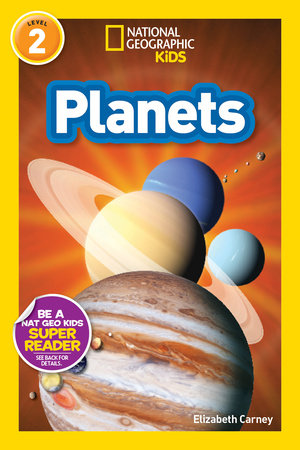 Planets (National Geographic Kids Readers, Level 2) Paperback by Elizabeth Carney