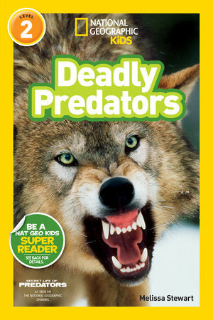 Deadly Predators (National Geographic Kids Readers, Level 2) TR by Melissa Stewart