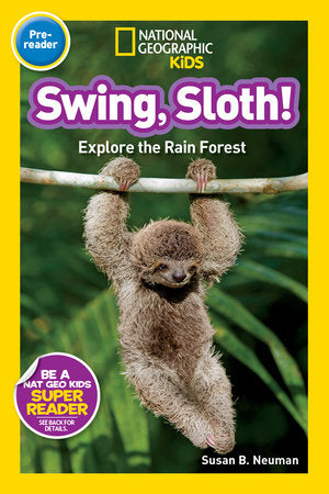 Swing, Sloth! (National Geographic Kids Readers, Pre-Reader) Paperback by Susan B. Neuman