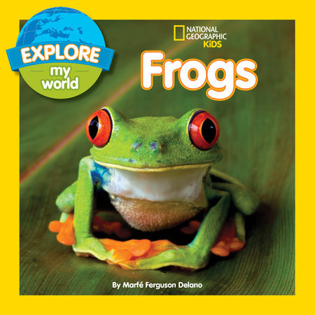 Explore My World: Frogs TR by Marfe Ferguson Delano