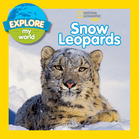 Explore My World: Snow Leopards TR by Jill Esbaum