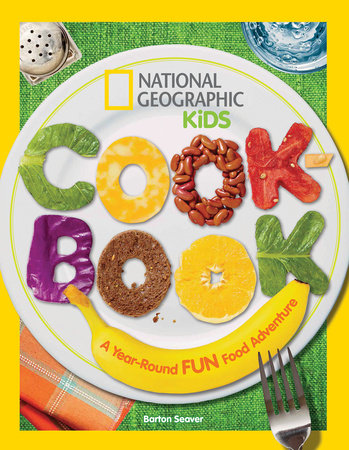 National Geographic Kids Cookbook HC by Barton Seaver