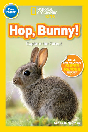 Hop, Bunny! (National Geographic Kids Readers, Pre-Reader) Paperback by Susan B. Neuman