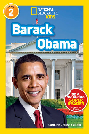 Barack Obama (National Geographic Kids Readers, Level 2) Paperback by Caroline Crosson Gilpin