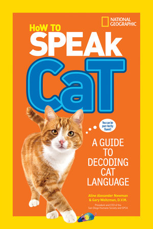 How to Speak Cat Paperback by Aline Alexander Newman & Gary Weitzman, D.V.M.