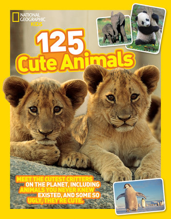 National Geographic Kids 125 Cute Animals Paperback by National Geographic Kids
