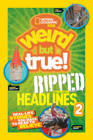 Weird But True! Ripped from the Headlines 2 TR by National Geographic Kids