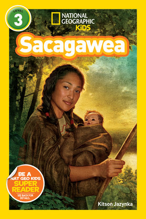 Sacagawea (National Geographic Kids Readers, Level 3) Paperback by Kitson Jazynka
