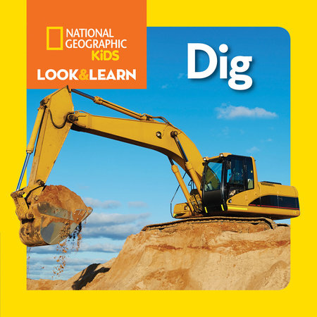 National Geographic Kids Look & Learn: Dig Board Book by National Geographic Kids