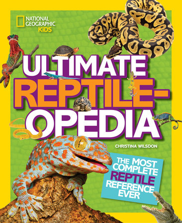 Ultimate Reptileopedia Hardcover by Christina Wilsdon