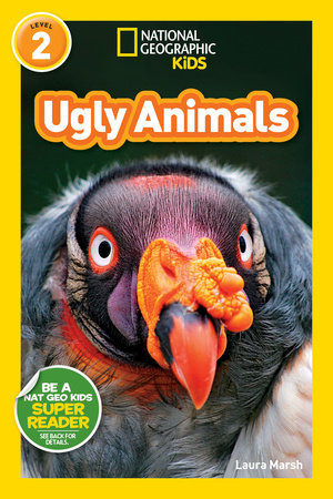 Ugly Animals (National Geographic Kids Readers, Level 2) TR by Laura Marsh