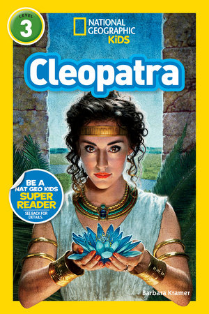 Cleopatra (National Geographic Kids Readers, Level 3) TR by Barbara Kramer