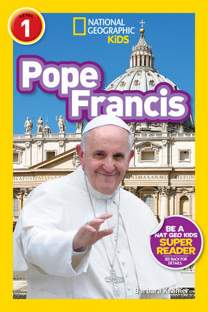 Pope Francis (National Geographic Kids Readers, Level 1) TR by Barbara Kramer